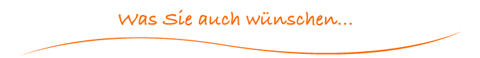 Was Sie auch wünschen